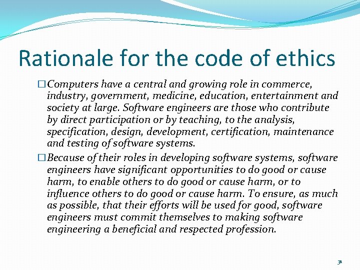 Rationale for the code of ethics �Computers have a central and growing role in
