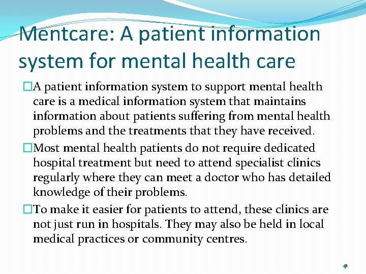 Mentcare: A patient information system for mental health care �A patient information system to