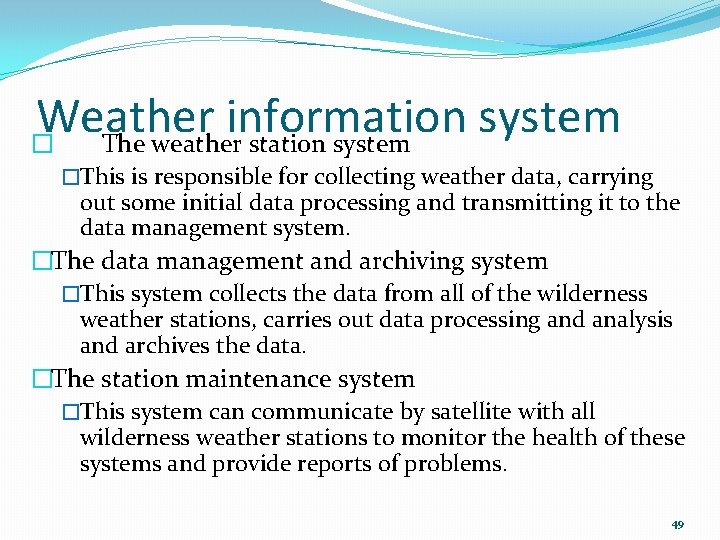 Weather information system � The weather station system �This is responsible for collecting weather