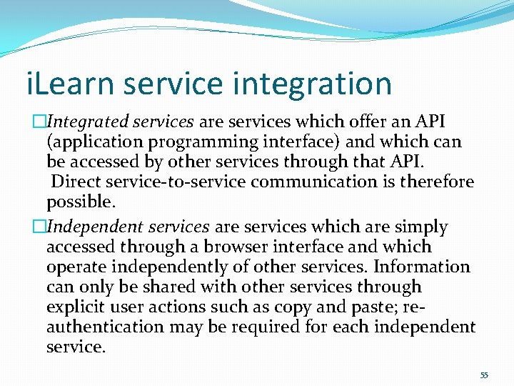 i. Learn service integration �Integrated services are services which offer an API (application programming