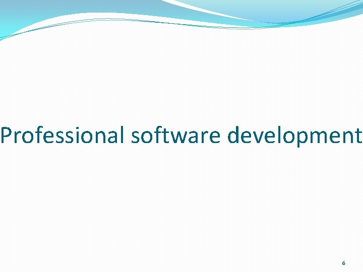 Professional software development 6 