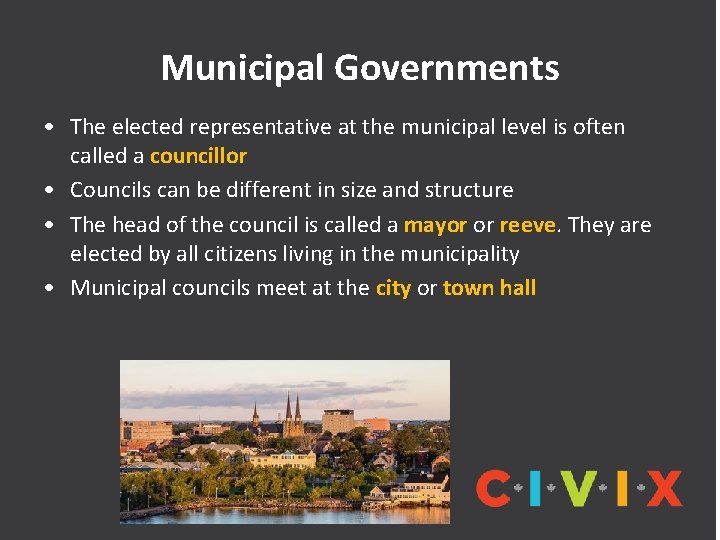 Municipal Governments • The elected representative at the municipal level is often called a Municipal Governments • The elected representative at the municipal level is often called a