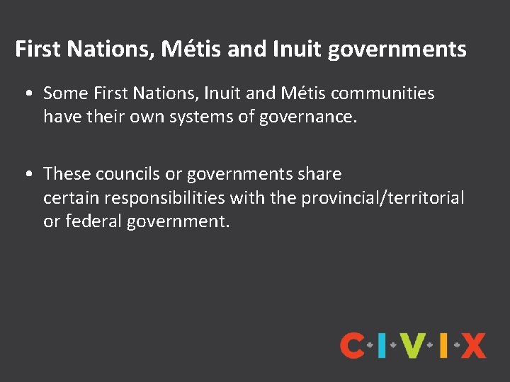 Municipal/Local First Nations, Métis and Inuit governments • The elected representative at the municipal Municipal/Local First Nations, Métis and Inuit governments • The elected representative at the municipal
