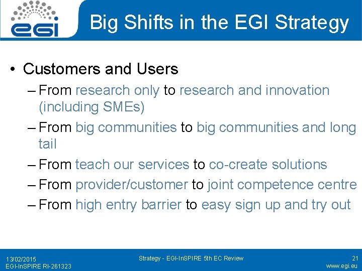 Big Shifts in the EGI Strategy • Customers and Users – From research only