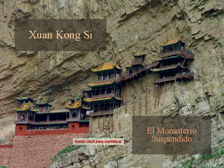 Xuan Kong Si Hacer click para continuar El Monasterio Suspendido 