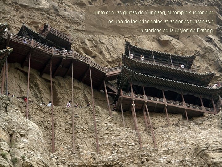 Junto con las grutas de Yungang, el templo suspendido es una de las principales