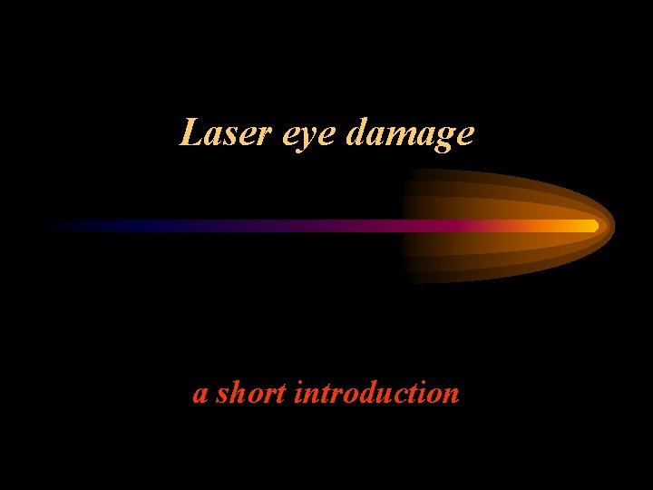 Laser eye damage a short introduction 