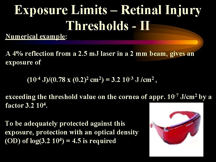 Exposure Limits – Retinal Injury Thresholds - II Numerical example: A 4% reflection from