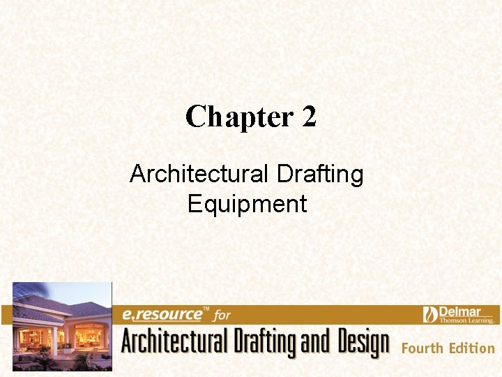 Chapter 2 Architectural Drafting Equipment 