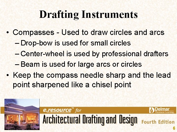 Drafting Instruments • Compasses - Used to draw circles and arcs – Drop-bow is