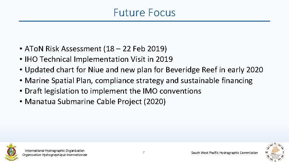 Future Focus • ATo. N Risk Assessment (18 – 22 Feb 2019) • IHO