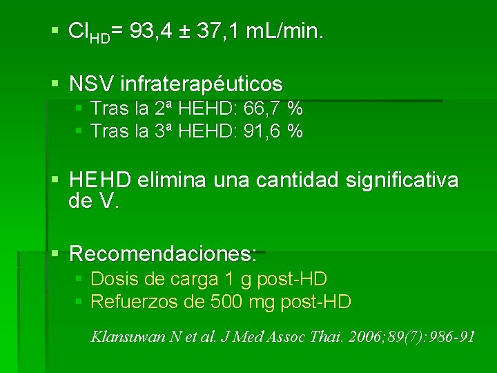 § Cl. HD= 93, 4 ± 37, 1 m. L/min. § NSV infraterapéuticos §