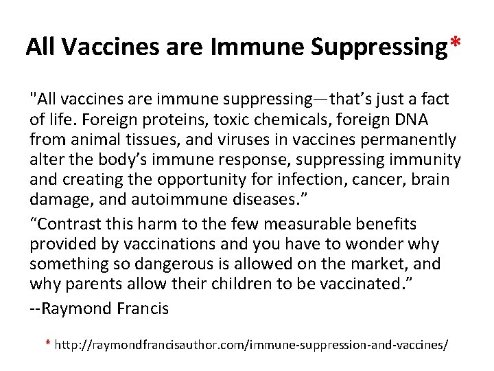 All Vaccines are Immune Suppressing* "All vaccines are immune suppressing—that’s just a fact of