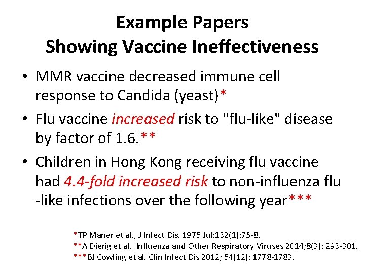 Example Papers Showing Vaccine Ineffectiveness • MMR vaccine decreased immune cell response to Candida