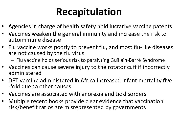 Recapitulation • Agencies in charge of health safety hold lucrative vaccine patents • Vaccines