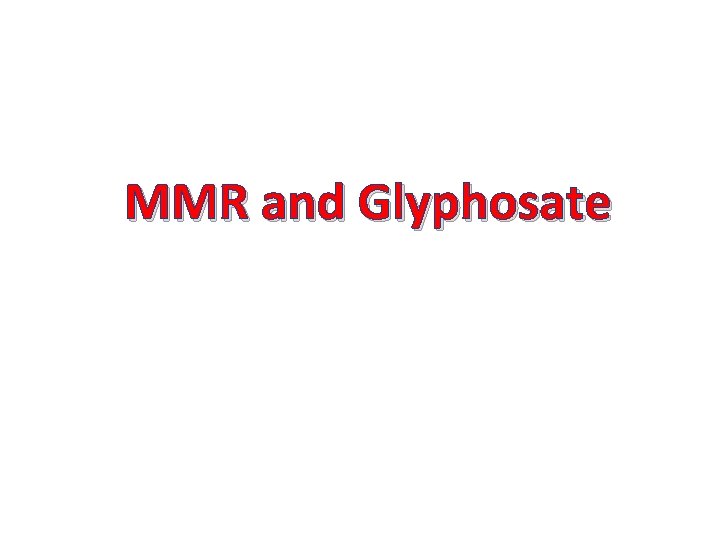 MMR and Glyphosate 