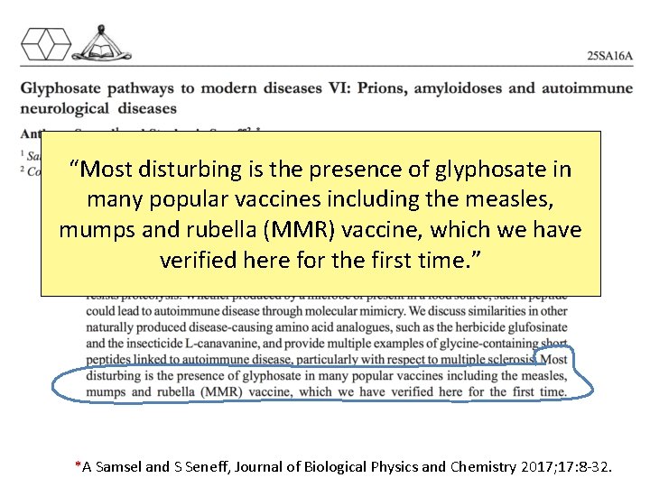 “Most disturbing is the presence of glyphosate in many popular vaccines including the measles,