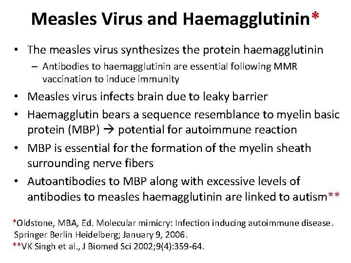 Measles Virus and Haemagglutinin* • The measles virus synthesizes the protein haemagglutinin – Antibodies