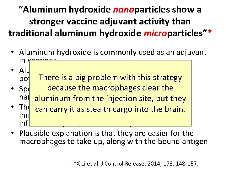 “Aluminum hydroxide nanoparticles show a stronger vaccine adjuvant activity than traditional aluminum hydroxide microparticles”*