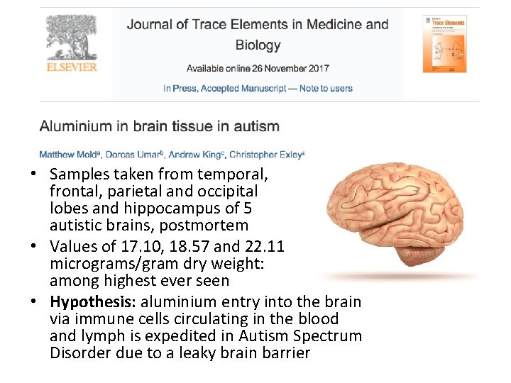  • Samples taken from temporal, frontal, parietal and occipital lobes and hippocampus of