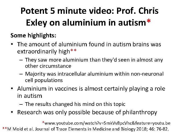 Potent 5 minute video: Prof. Chris Exley on aluminium in autism* Some highlights: •