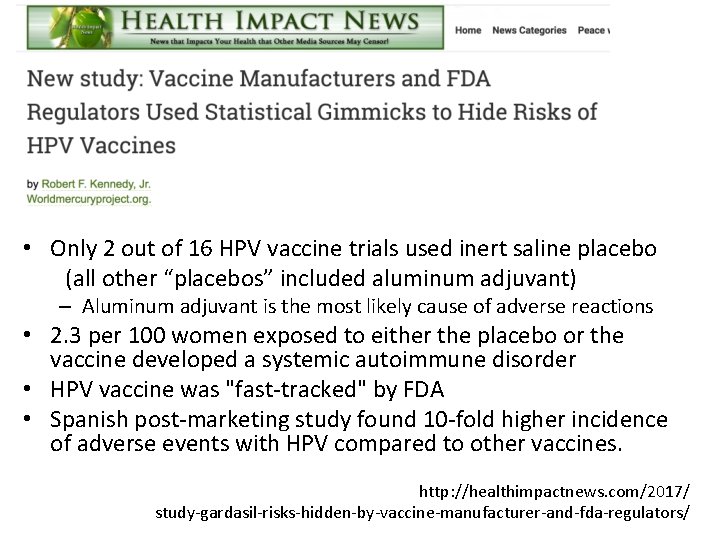  • Only 2 out of 16 HPV vaccine trials used inert saline placebo