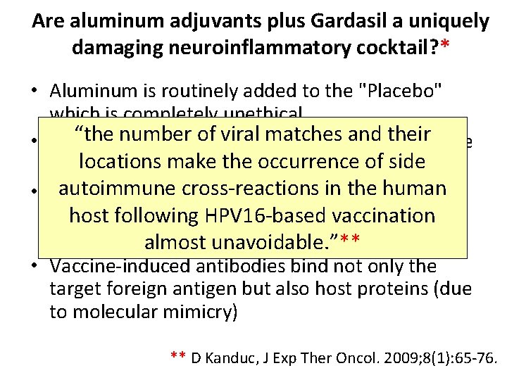 Are aluminum adjuvants plus Gardasil a uniquely damaging neuroinflammatory cocktail? * • Aluminum is