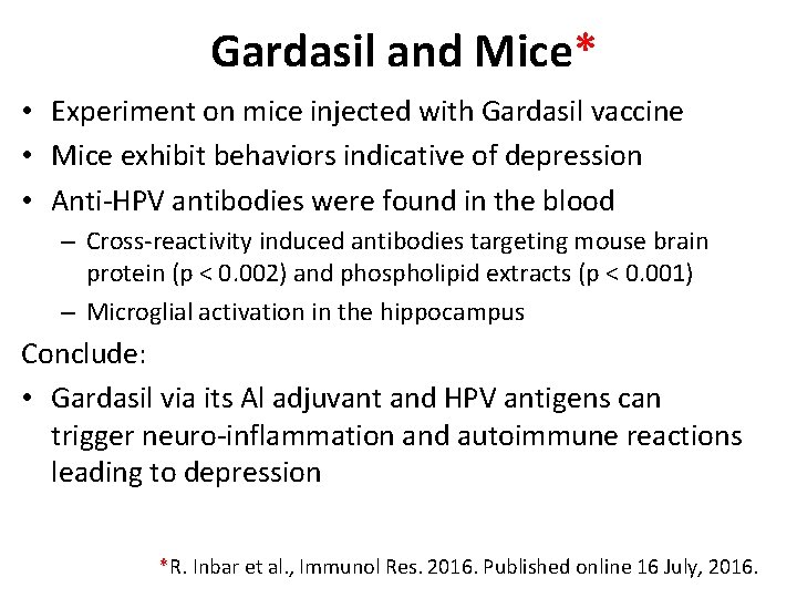 Gardasil and Mice* • Experiment on mice injected with Gardasil vaccine • Mice exhibit