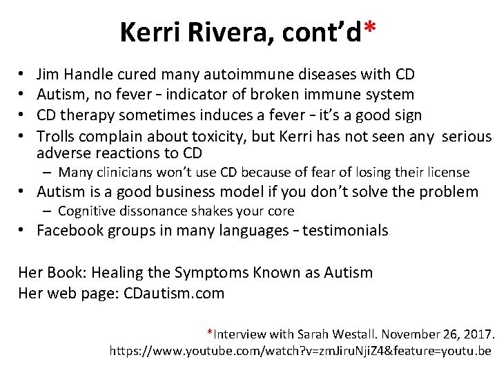 Kerri Rivera, cont’d* • • Jim Handle cured many autoimmune diseases with CD Autism,