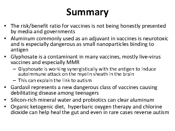 Summary • The risk/benefit ratio for vaccines is not being honestly presented by media