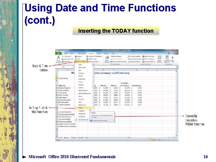 Using Date and Time Functions (cont. ) Inserting the TODAY function Microsoft Office 2010