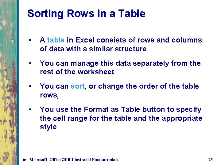 Sorting Rows in a Table • A table in Excel consists of rows and