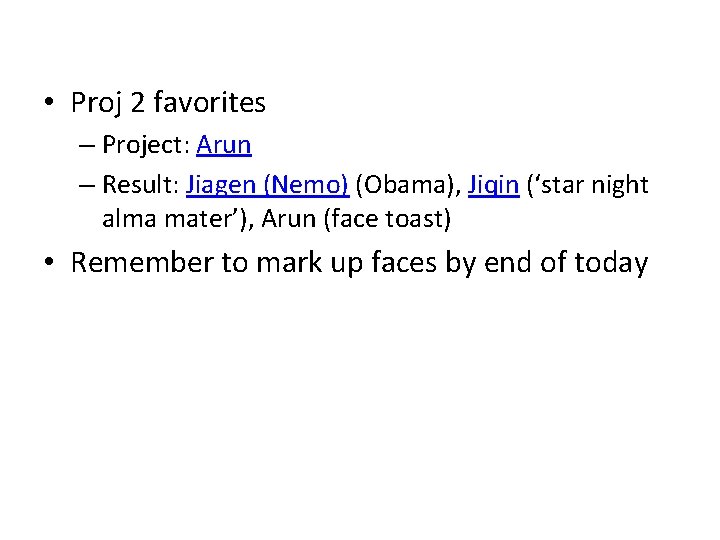  • Proj 2 favorites – Project: Arun – Result: Jiagen (Nemo) (Obama), Jiqin