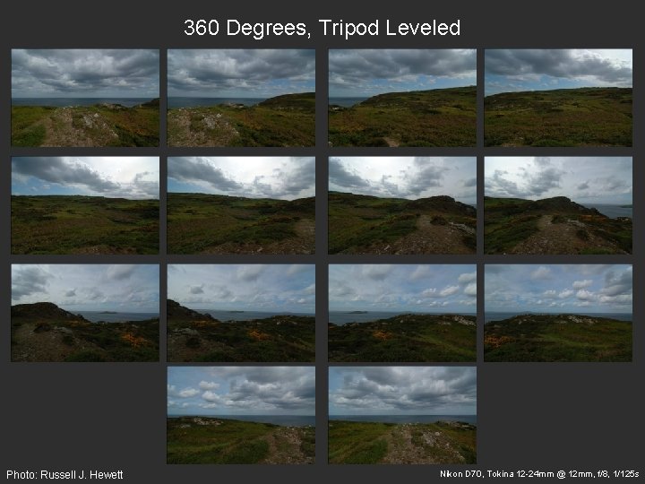 360 Degrees, Tripod Leveled Photo: Russell J. Hewett Nikon D 70, Tokina 12 -24