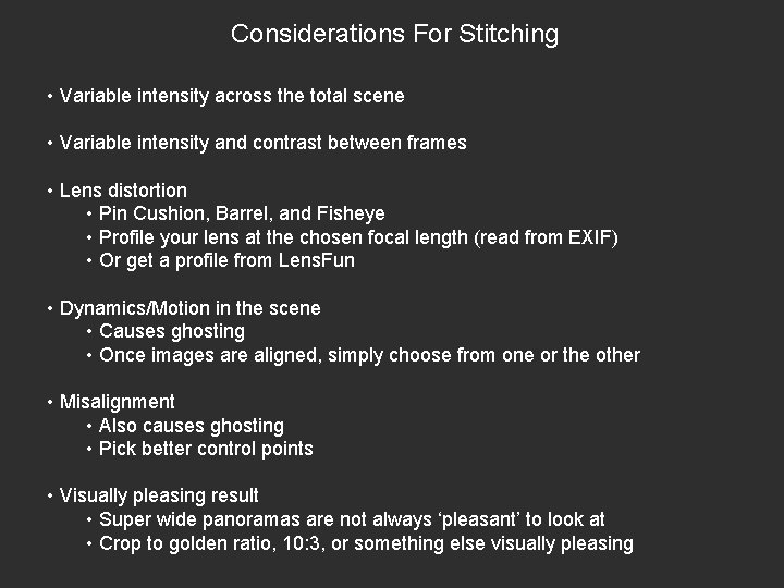 Considerations For Stitching • Variable intensity across the total scene • Variable intensity and