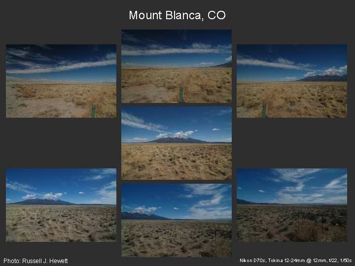 Mount Blanca, CO Photo: Russell J. Hewett Nikon D 70 s, Tokina 12 -24