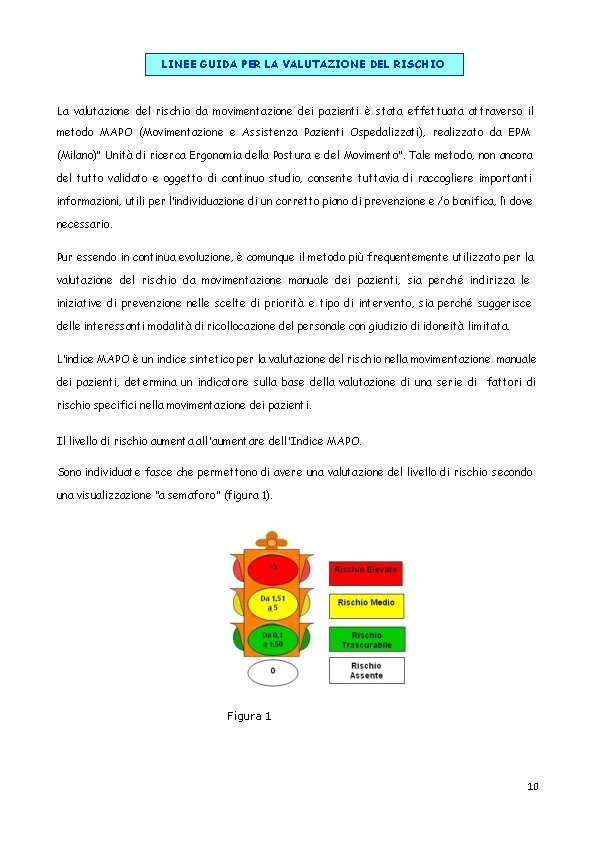 LINEE GUIDA PER LA VALUTAZIONE DEL RISCHIO La valutazione del rischio da movimentazione dei