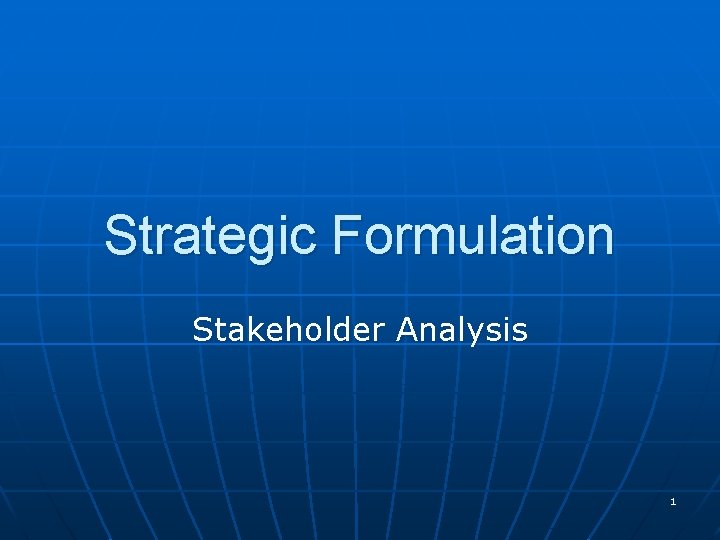 Strategic Formulation Stakeholder Analysis 1 