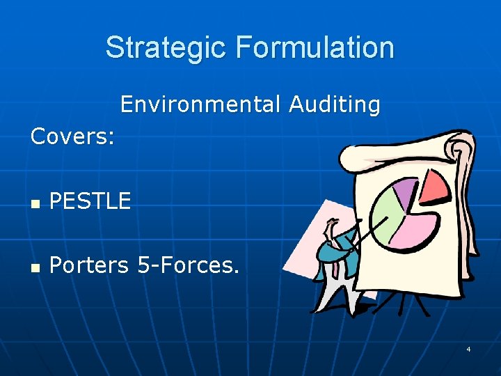 Strategic Formulation Environmental Auditing Covers: n PESTLE n Porters 5 -Forces. 4 