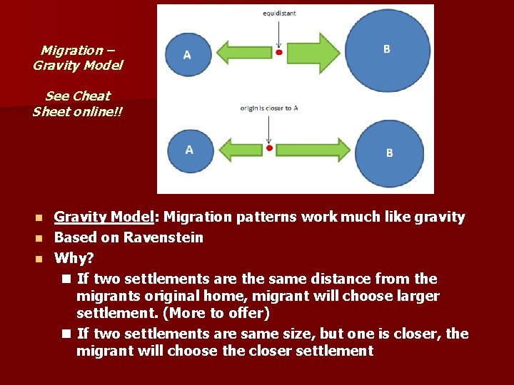Migration – Gravity Model See Cheat Sheet online!! Gravity Model: Migration patterns work much