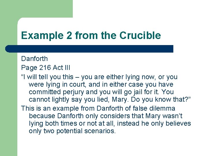 Example 2 from the Crucible Danforth Page 216 Act III “I will tell you