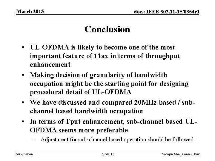 March 2015 doc. : IEEE 802. 11 -15/0354 r 1 Conclusion • UL-OFDMA is