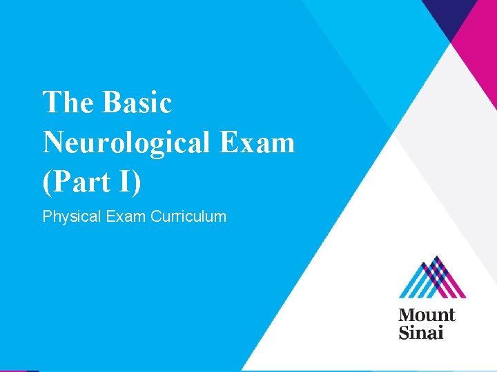 The Basic Neurological Exam (Part I) Physical Exam Curriculum 