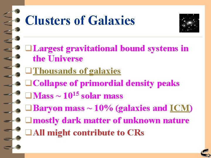 Clusters of Galaxies q Largest gravitational bound systems in the Universe q Thousands of