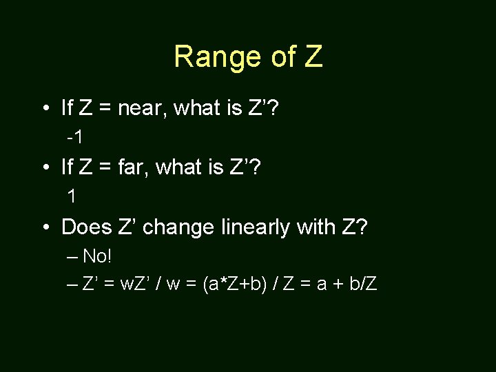 Range of Z • If Z = near, what is Z’? -1 • If