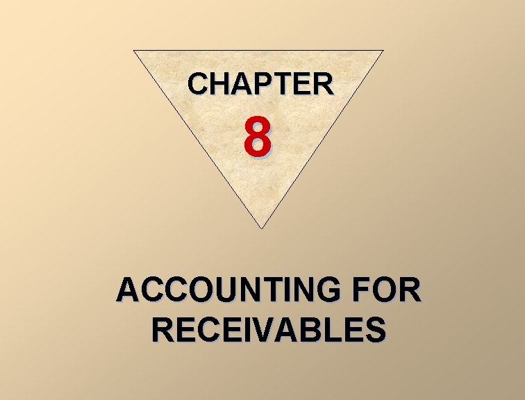 CHAPTER 8 ACCOUNTING FOR RECEIVABLES 