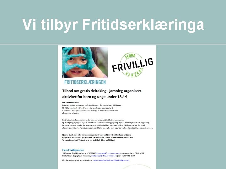 Vi tilbyr Fritidserklæringa 