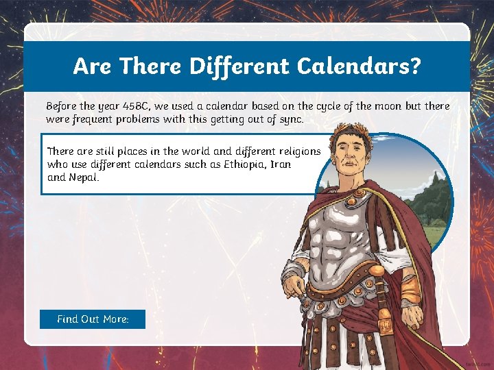 Are There Different Calendars? Before the year 45 BC, we used a calendar based