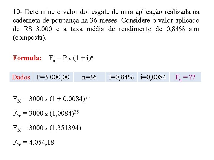 10 - Determine o valor do resgate de uma aplicação realizada na caderneta de