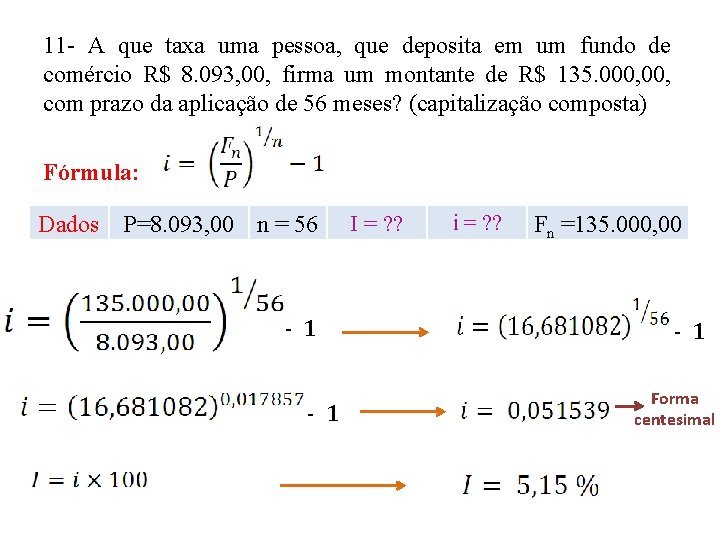 11 - A que taxa uma pessoa, que deposita em um fundo de comércio